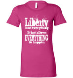 WOMEN'S T-SHIRT - LIBERTY QUOTE: White graphic over colors.