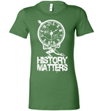 WOMEN'S T-SHIRT - HISTORY MATTERS: White graphic. - ExpressLiberty.com - Products for Libertarians, Conservatives, Patriots, and Objectivists.