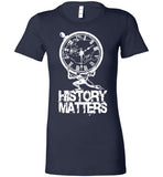 WOMEN'S T-SHIRT - HISTORY MATTERS: White graphic. - ExpressLiberty.com - Products for Libertarians, Conservatives, Patriots, and Objectivists.