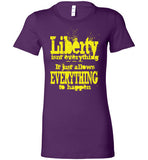 WOMEN'S T-SHIRT - LIBERTY QUOTE: Yellow graphic over colors. - ExpressLiberty.com - Products for Libertarians, Conservatives, Patriots, and Objectivists.