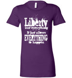WOMEN'S T-SHIRT - LIBERTY QUOTE: White graphic over colors. - ExpressLiberty.com - Products for Libertarians, Conservatives, Patriots, and Objectivists.