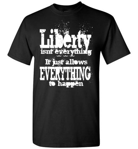 MEN'S T-SHIRT - LIBERTY QUOTE: White graphic over colors. - ExpressLiberty.com - Products for Libertarians, Conservatives, Patriots, and Objectivists.