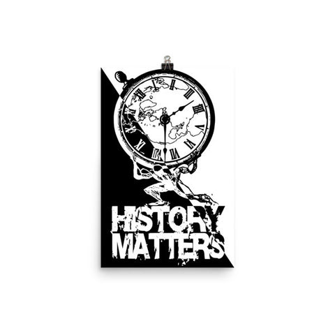 POSTER: "History Matters" with History Atlas graphic in B&W diagonal ying-yang style. - ExpressLiberty.com - Products for Libertarians, Conservatives, Patriots, and Objectivists.